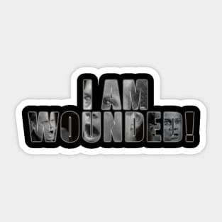 Frasier I am Wounded Text Print White Sticker